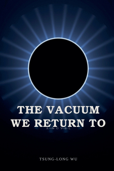 Kniha The Vacuum We Return To Tsung-Long Wu
