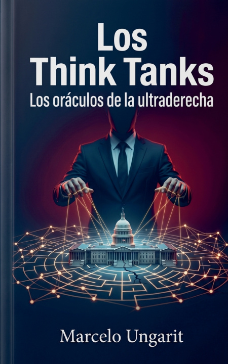 Buch Los think tanks Marcelo Ungarit