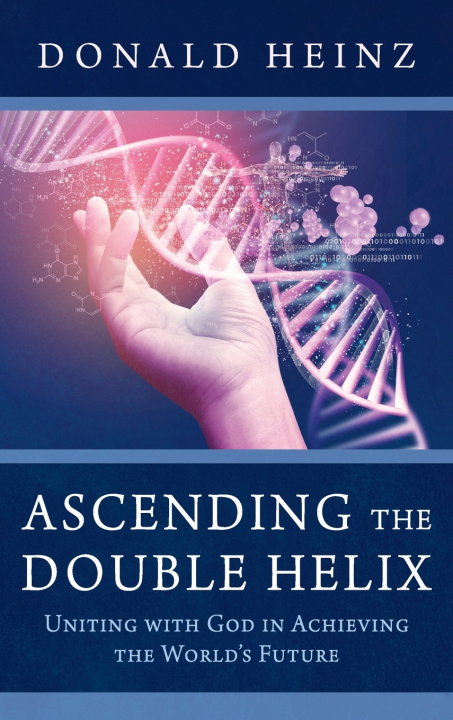 Kniha Ascending the Double Helix Donald Heinz