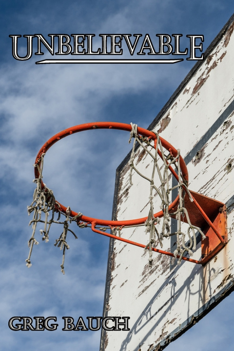 Book Unbelievable Greg Bauch