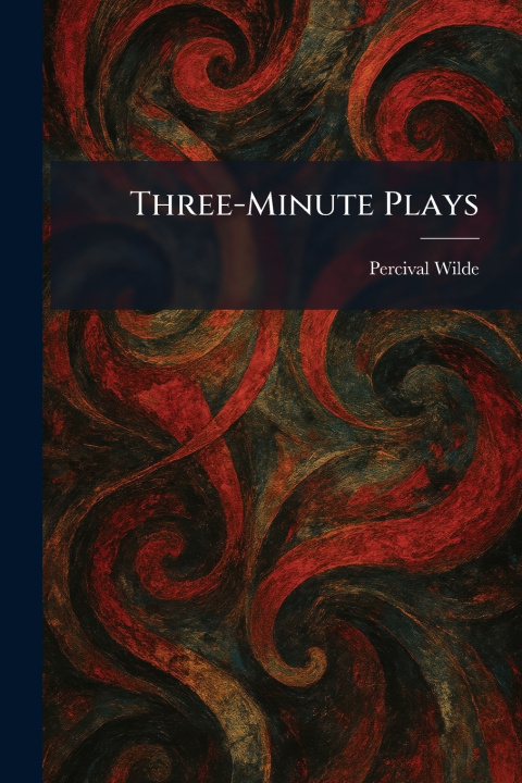 Kniha Three-Minute Plays Percival Wilde