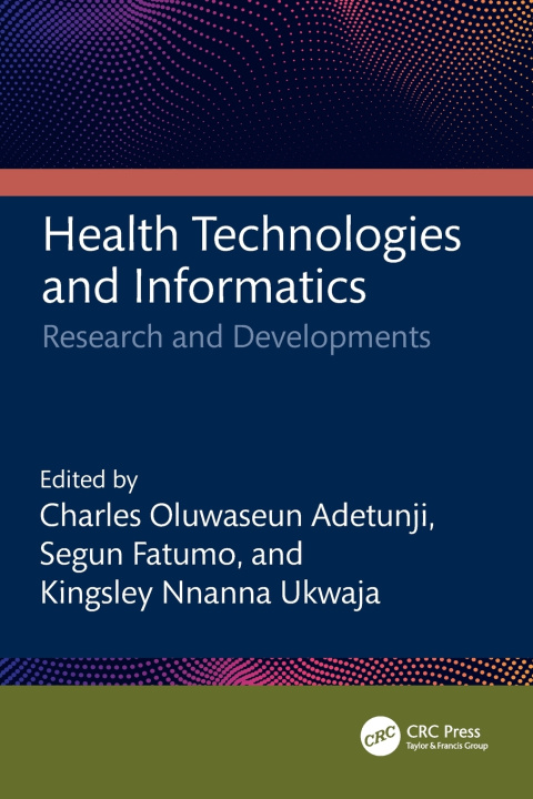 Book Health Technologies and Informatics Charles Oluwaseun Adetunji