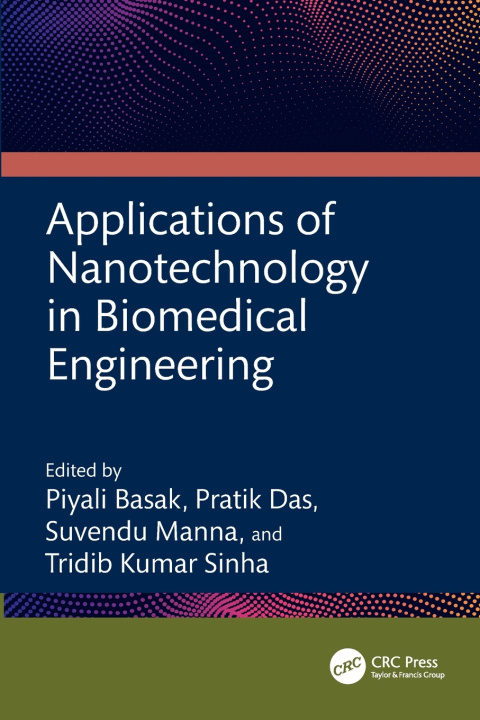 Knjiga Applications of Nanotechnology in Biomedical Engineering Piyali Basak