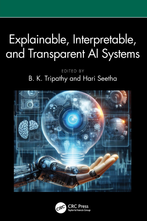 Kniha Explainable, Interpretable, and Transparent AI Systems B. K. Tripathy
