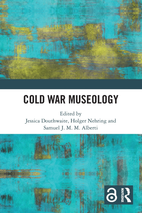 Kniha Cold War Museology Jessica Douthwaite