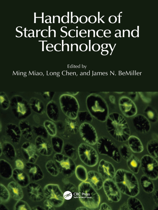 Knjiga Handbook of Starch Science and Technology Ming Miao