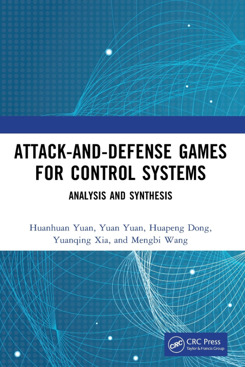Kniha Attack-and-Defense Games for Control Systems Huapeng Dong
