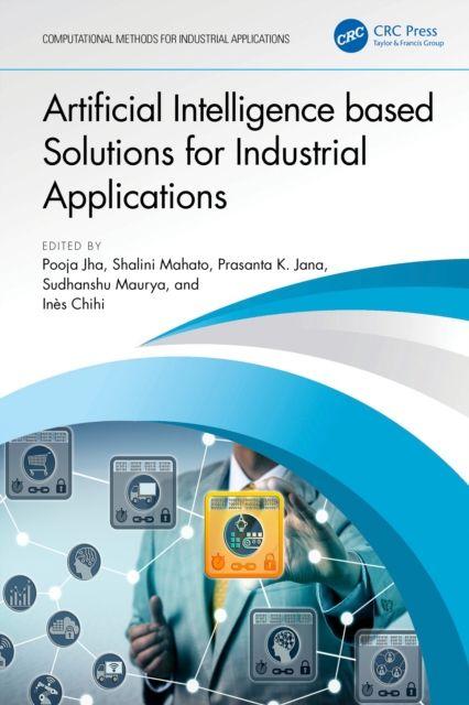 Libro Artificial Intelligence based Solutions for Industrial Applications Pooja Jha