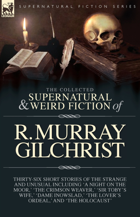 Buch The Collected Supernatural and Weird Fiction of R. Murray Gilchrist R M Gilchrist