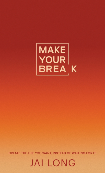 Book Make Your Break Jai Long