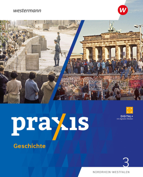 Buch Praxis Geschichte. Schulbuch 3 9./10. Schuljahr. Für Nordrhein-Westfalen Denise Gottschild