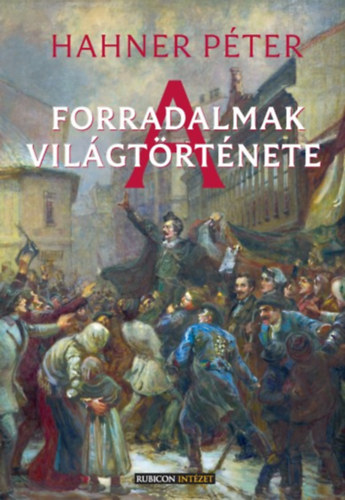 Boek A forradalmak világtörténete Hahner Péter