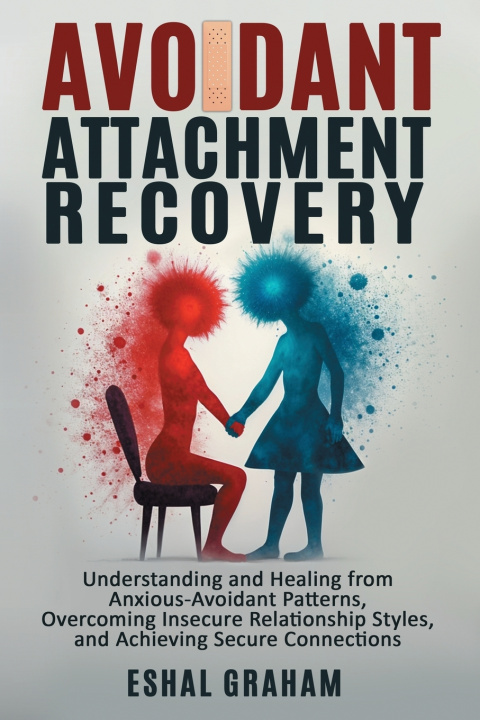 Kniha Avoidant Attachment Recovery Eshal Graham