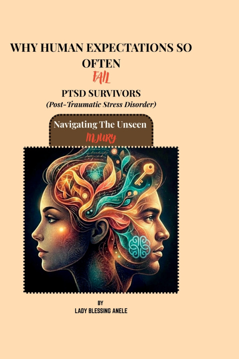 Buch WHY HUMAN EXPECTATIONS SO OFTEN FAIL PTSD SURVIVORS (Post-Traumatic Stress Disorder) BLESSING ANELE