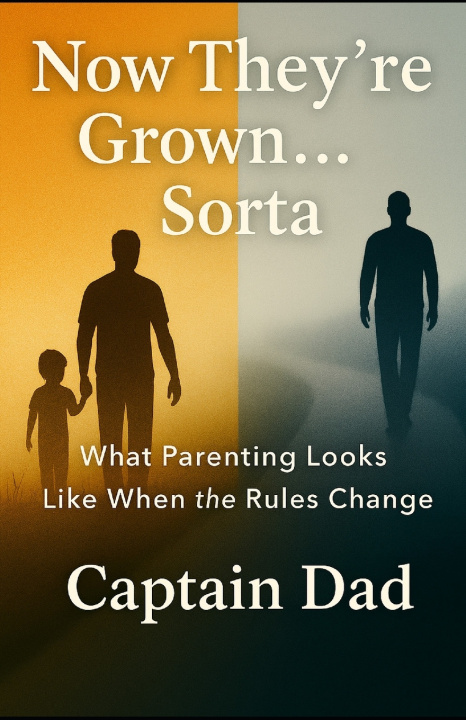 Книга Now They're Grown... Sorta Captain Dad