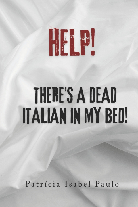 Carte Help! There's a Dead Italian in my Bed! Patricia Isabel Paulo
