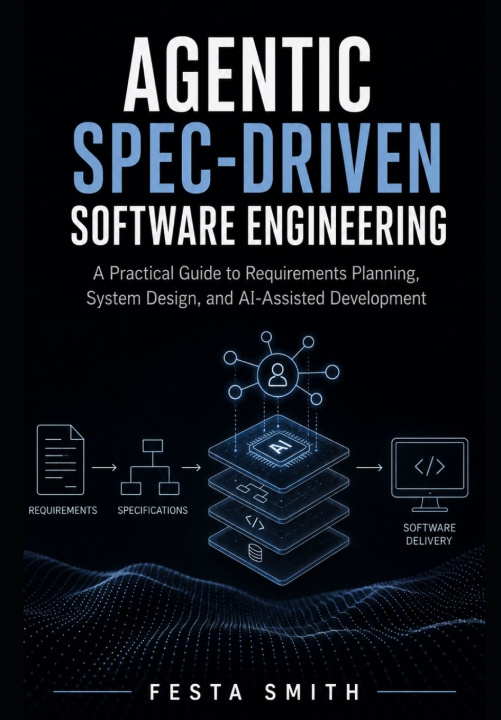Βιβλίο Agentic Spec-Driven Software Engineering Festa Smith