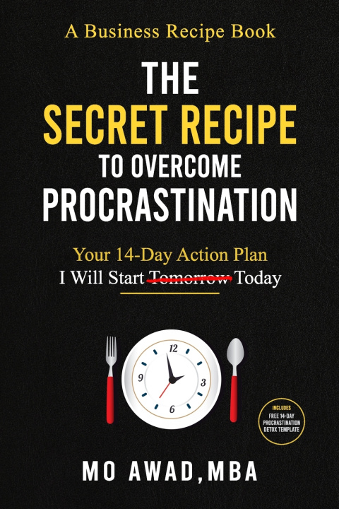 Knjiga THE SECRET RECIPE TO OVERCOME PROCRASTINATION Mo Awad