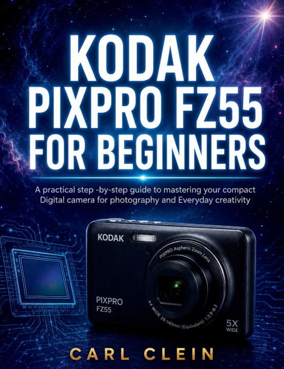 Livro KODAK PIXPRO FZ55 FOR BEGINNERS Carl Clein