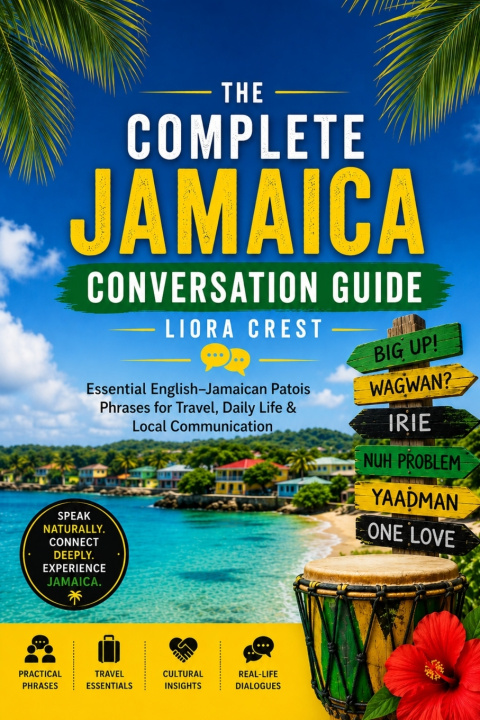 Книга The Complete Jamaica Conversation Guide Liora Crest