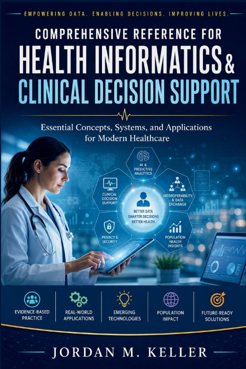 Книга Comprehensive Reference for Health Informatics & Clinical Decision Support Jordan M. Keller