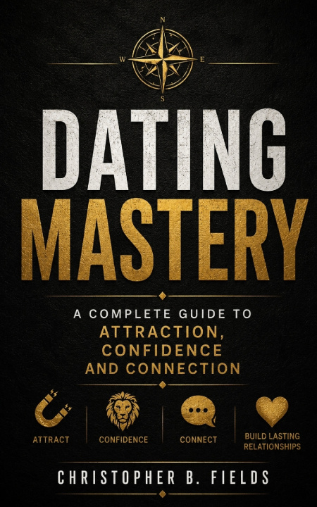 Carte Dating Mastery CHRISTOPHER B FIELDS