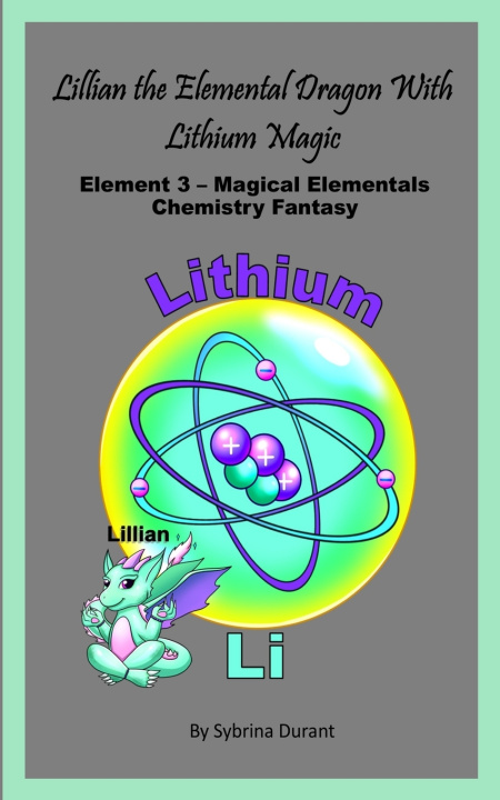 Книга Lillian The Elemental Dragon With Lithium Magic Sybrina Durant