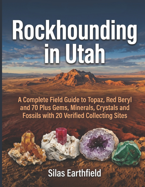 Könyv Rockhounding in Utah Silas Earthfield
