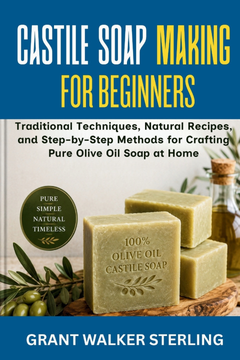 Книга Castile Soap Making for Beginners Grant Walker Sterling