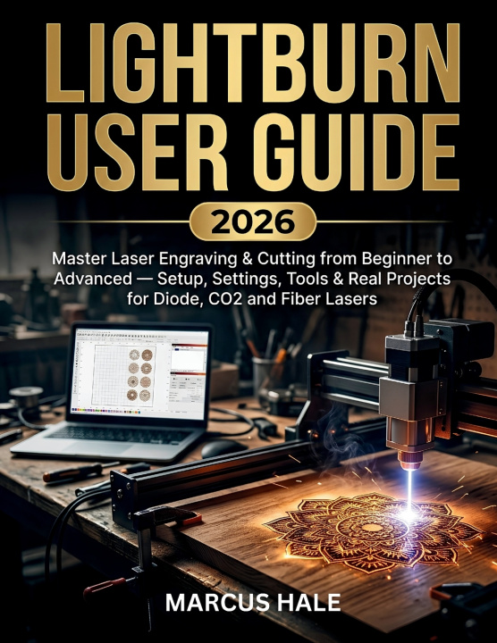 Книга LightBurn User Guide 2026 Marcus Hale