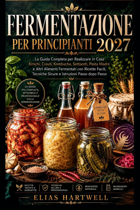 Kniha FERMENTAZIONE PER PRINCIPIANTI 2027 Elias Hartwell