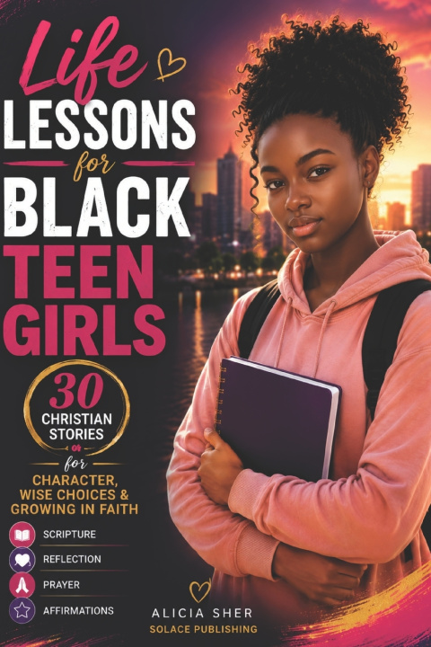 Könyv Life Lessons for Black Teen Girls Solace Publishing
