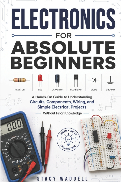 Kniha Electronics for Absolute Beginners Stacy Waddell