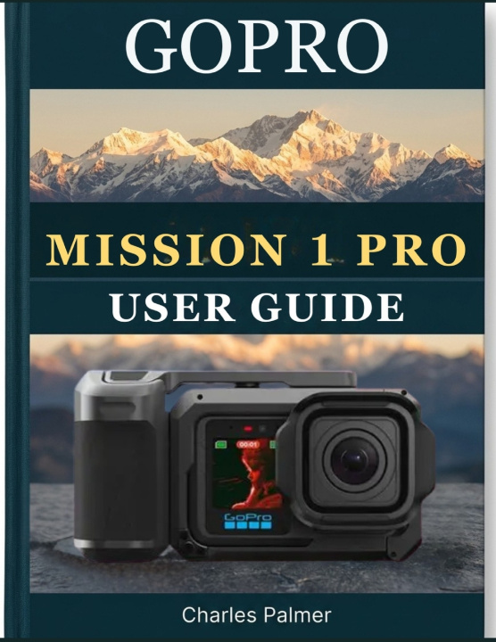 Buch GoPro MISSION 1 PRO USER GUIDE Charles Palmer
