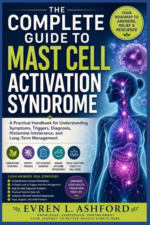 Libro THE COMPLETE GUIDE TO MAST CELL ACTIVATION SYNDROME Evren L. Ashford