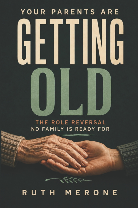 Carte Your Parents Are Getting Old Ruth Merone