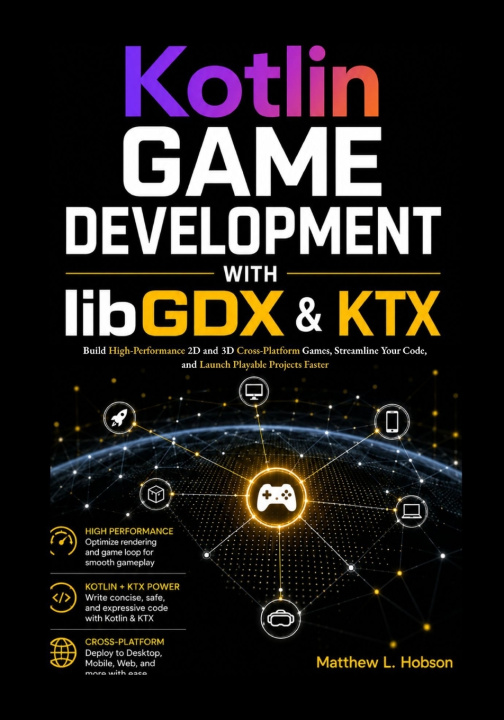Книга Kotlin Game Development with libGDX & KTX Matthew L Hobson