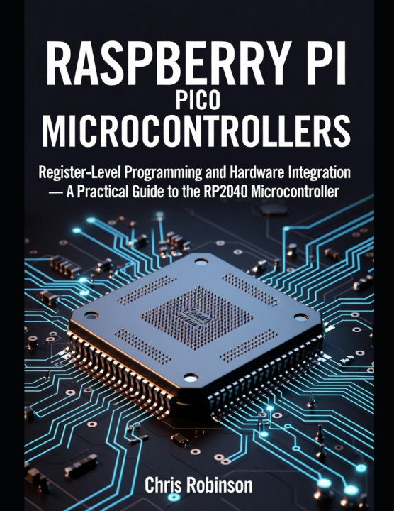 Book RASPBERRY PI PICO MICROCONTROLLERS CHRIS ROBBINSON