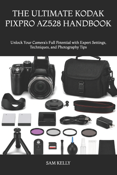 Carte THE ULTIMATE KODAK PIXPRO AZ528 HANDBOOK SAM KELLY
