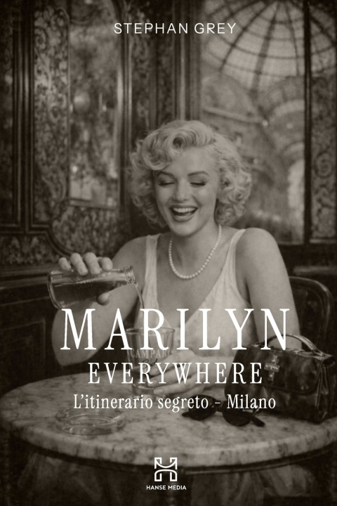 Книга Marilyn Everywhere Stephan Grey