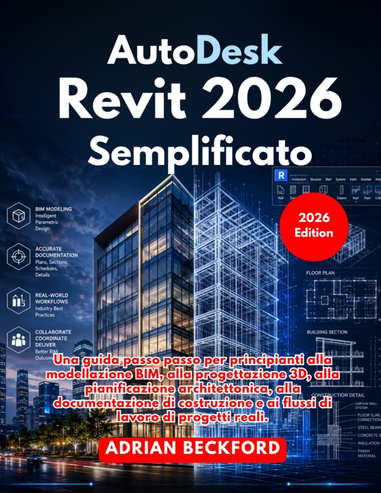 Книга AutoDesk Revit 2026 Semplificato ADRIAN BECKFORD