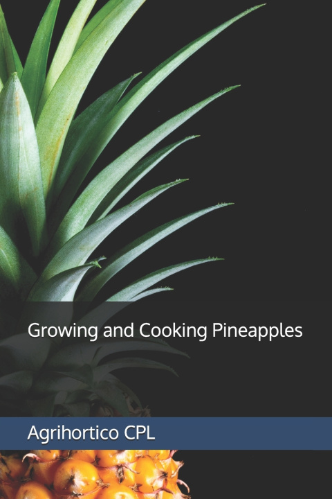 Carte Growing and Cooking Pineapples Agrihortico CPL