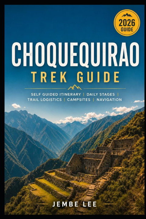 Buch Choquequirao Trek Guide JEMBE LEE
