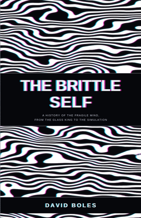 Libro The Brittle Self David Boles
