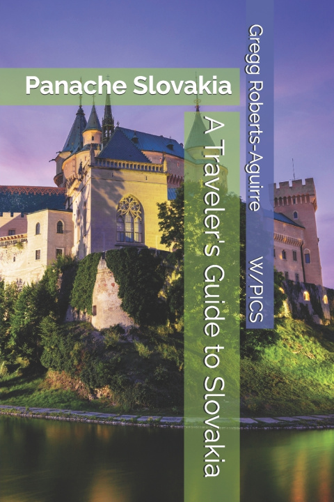 Knjiga A Traveler's Guide to Slovakia Gregg Roberts-Aguirre