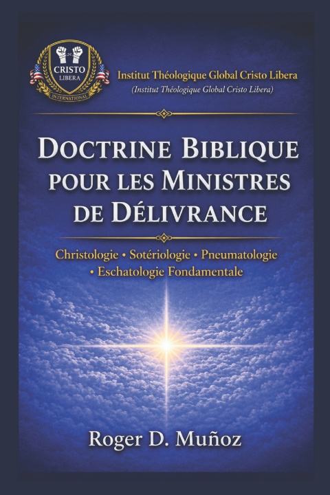 Buch DOCTRINE BIBLIQUE POUR LES MINISTRES DE DÉLIVRANCE Roger D. Muñoz