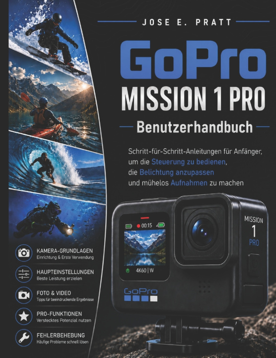 Carte GoPro MISSION 1 Pro Benutzerhandbuch Jose E. Pratt