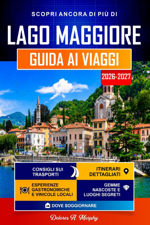 Buch LAGO MAGGIORE Guida ai Viaggi 2026-2027 Delores A. Murphy
