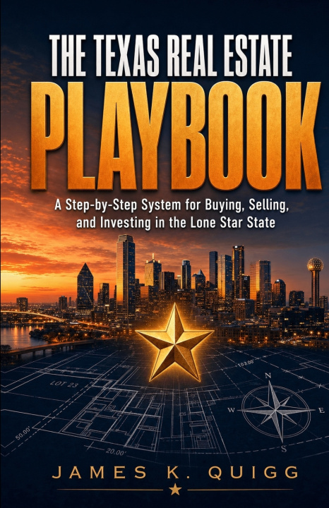 Libro The Texas Real Estate Playbook James K. Quigg
