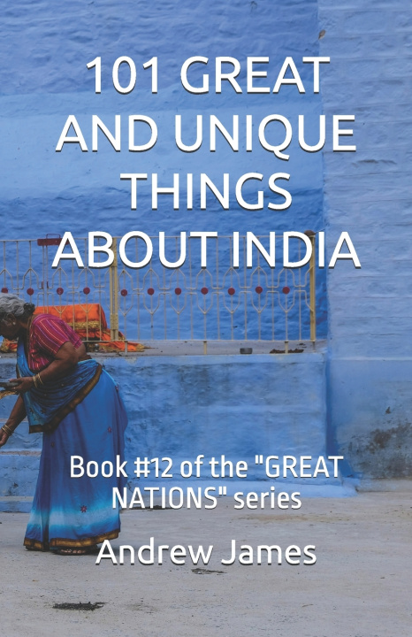 Книга 101 GREAT AND UNIQUE THINGS ABOUT INDIA Andrew James